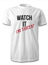 Load image into Gallery viewer, Watch It, I&#39;m Taken T-Shirt Set For Couples